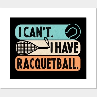 Cool Racquetball Coach With Saying I Can't I Have Racquetball Posters and Art